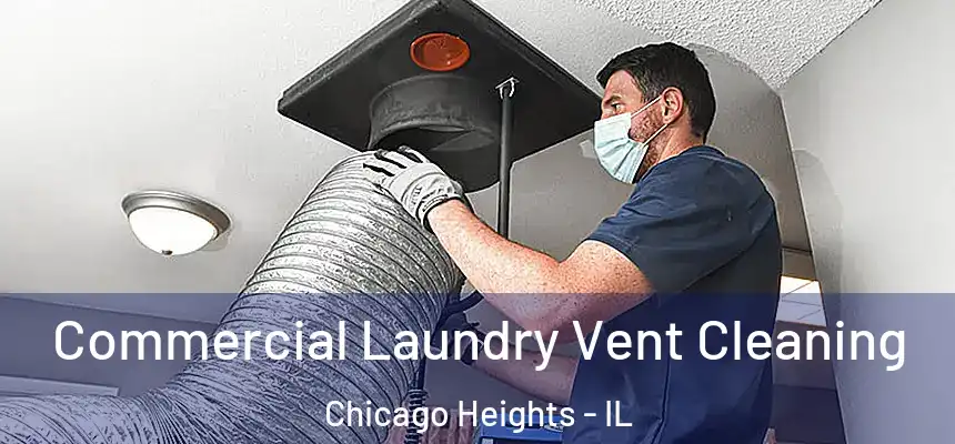  Commercial Laundry Vent Cleaning Chicago Heights - IL