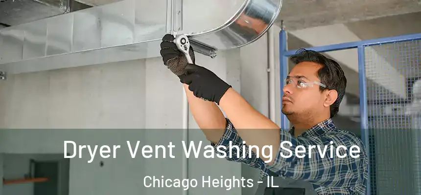  Dryer Vent Washing Service Chicago Heights - IL