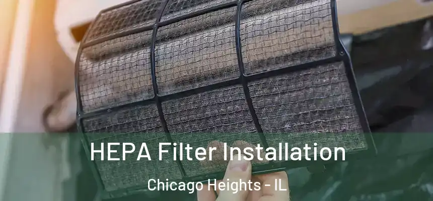  HEPA Filter Installation Chicago Heights - IL