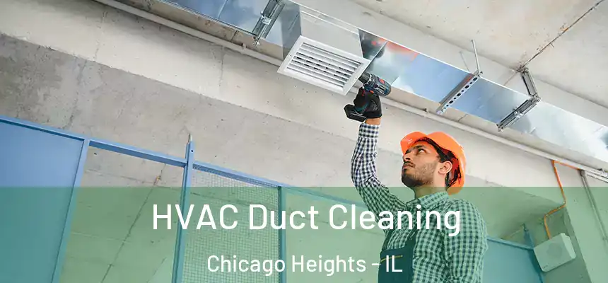  HVAC Duct Cleaning Chicago Heights - IL