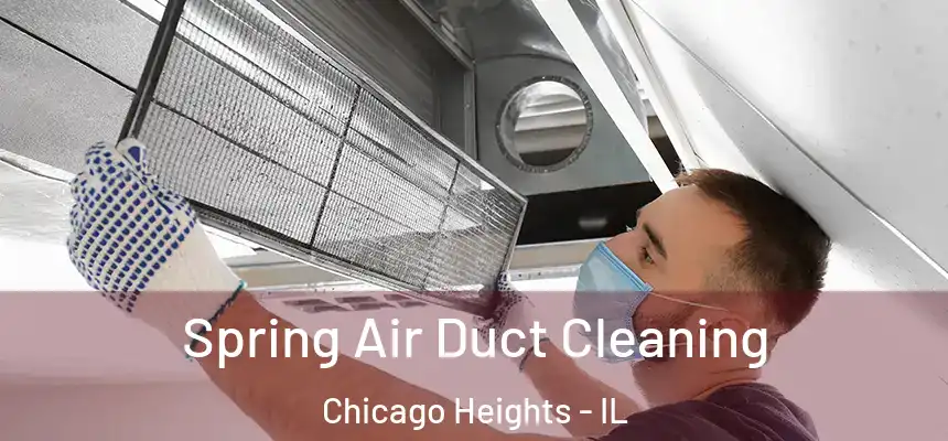  Spring Air Duct Cleaning Chicago Heights - IL